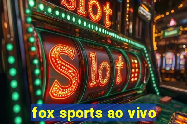 fox sports ao vivo